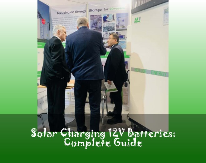 Solar Charging 12V Batteries: Complete Guide